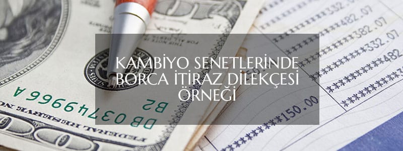 Kambiyo senetlerinde borca itiraz dilekçesi